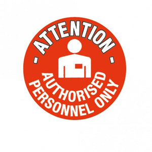 Attention Authorised Personnel Only Floor Marker Sign – 430mm Diameter Slip Resistant Graphic