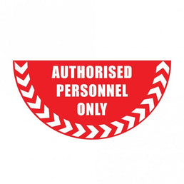 Large Half Circle Floor Marker Graphic Sign - Authorised Personnel Only